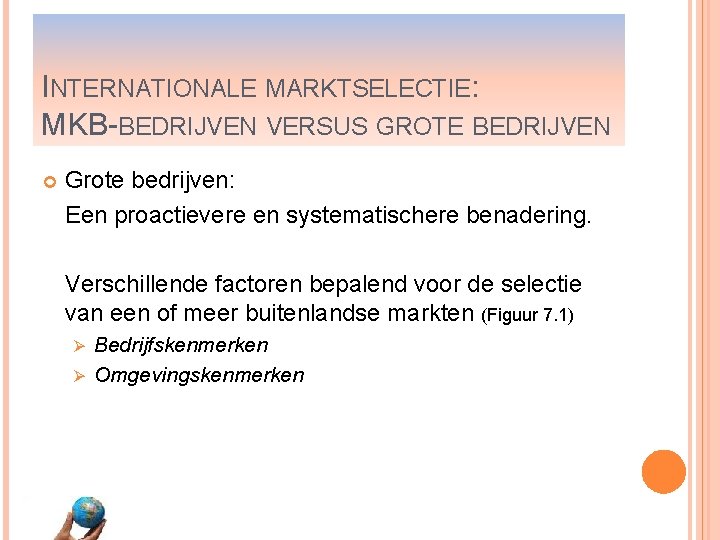 INTERNATIONALE MARKSELECTIE: IMKBNTERNATIONALE MARKTSELECTIE : BEDRIJVEN VERSUS GROTE BEDRIJVEN MKB-BEDRIJVEN VERSUS GROTE BEDRIJVEN Grote