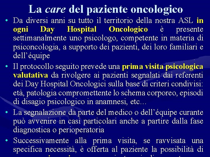 La care del paziente oncologico • Da diversi anni su tutto il territorio della