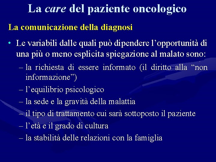 La care del paziente oncologico La comunicazione della diagnosi • Le variabili dalle quali