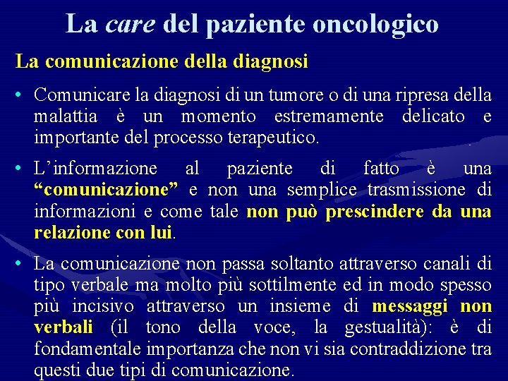 La care del paziente oncologico La comunicazione della diagnosi • Comunicare la diagnosi di