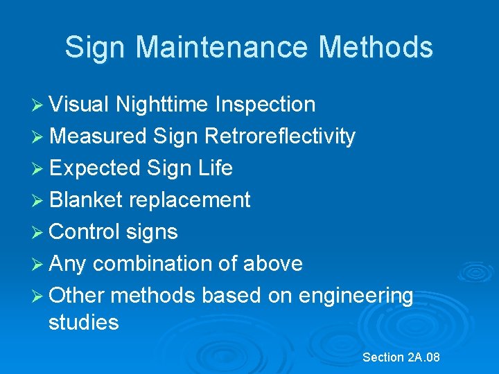 Sign Maintenance Methods Ø Visual Nighttime Inspection Ø Measured Sign Retroreflectivity Ø Expected Sign Sign Maintenance Methods Ø Visual Nighttime Inspection Ø Measured Sign Retroreflectivity Ø Expected Sign