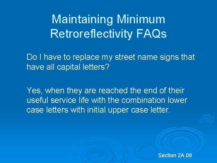 Maintaining Minimum Retroreflectivity FAQs Do I have to replace my street name signs that Maintaining Minimum Retroreflectivity FAQs Do I have to replace my street name signs that
