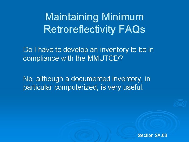 Maintaining Minimum Retroreflectivity FAQs Do I have to develop an inventory to be in Maintaining Minimum Retroreflectivity FAQs Do I have to develop an inventory to be in