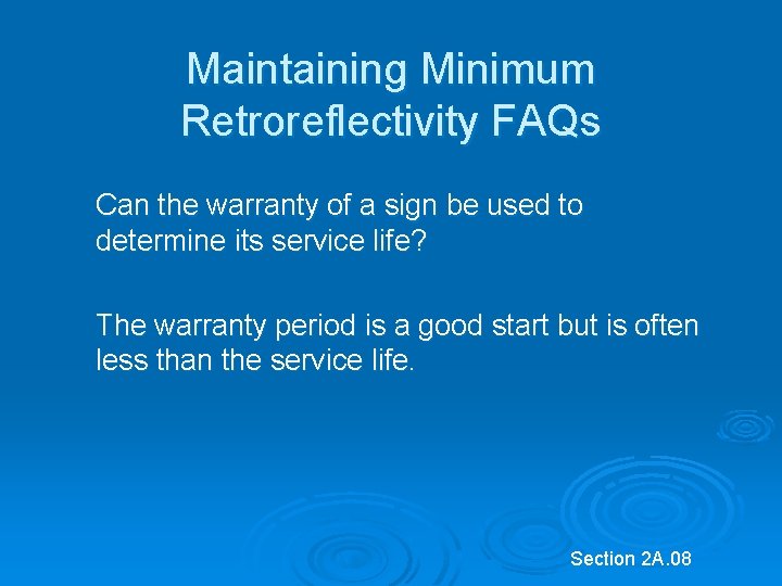 Maintaining Minimum Retroreflectivity FAQs Can the warranty of a sign be used to determine Maintaining Minimum Retroreflectivity FAQs Can the warranty of a sign be used to determine