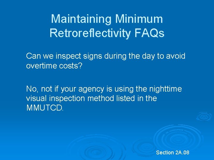 Maintaining Minimum Retroreflectivity FAQs Can we inspect signs during the day to avoid overtime Maintaining Minimum Retroreflectivity FAQs Can we inspect signs during the day to avoid overtime
