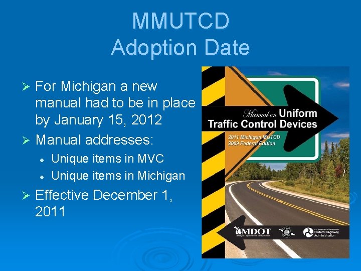 MMUTCD Adoption Date For Michigan a new manual had to be in place by MMUTCD Adoption Date For Michigan a new manual had to be in place by