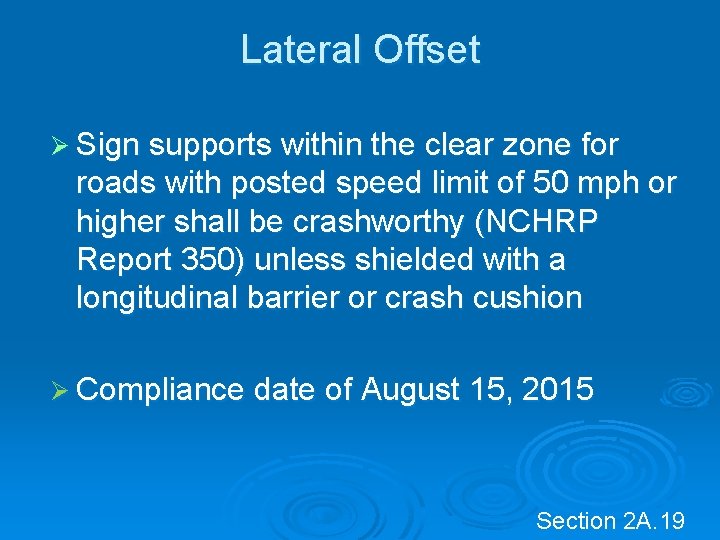 Lateral Offset Ø Sign supports within the clear zone for roads with posted speed Lateral Offset Ø Sign supports within the clear zone for roads with posted speed
