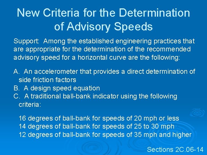 New Criteria for the Determination of Advisory Speeds Support: Among the established engineering practices New Criteria for the Determination of Advisory Speeds Support: Among the established engineering practices