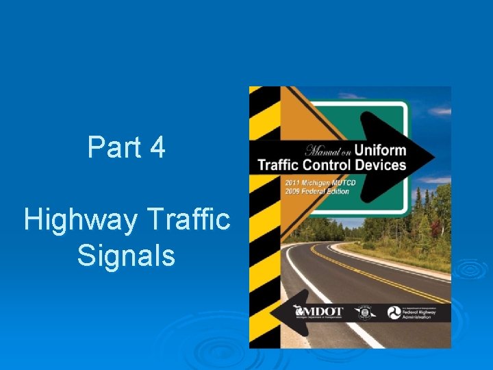 Part 4 Highway Traffic Signals Part 4 Highway Traffic Signals