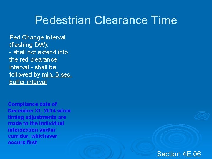 Pedestrian Clearance Time Ped Change Interval (flashing DW): - shall not extend into the Pedestrian Clearance Time Ped Change Interval (flashing DW): - shall not extend into the