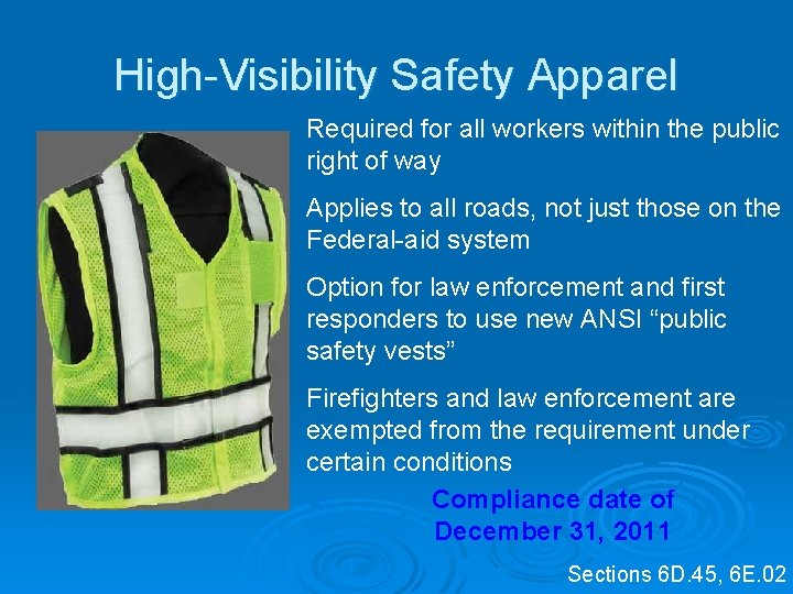High-Visibility Safety Apparel Required for all workers within the public right of way Applies High-Visibility Safety Apparel Required for all workers within the public right of way Applies