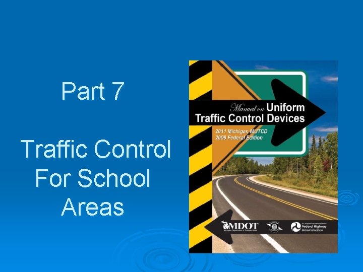 Part 7 Traffic Control For School Areas Part 7 Traffic Control For School Areas