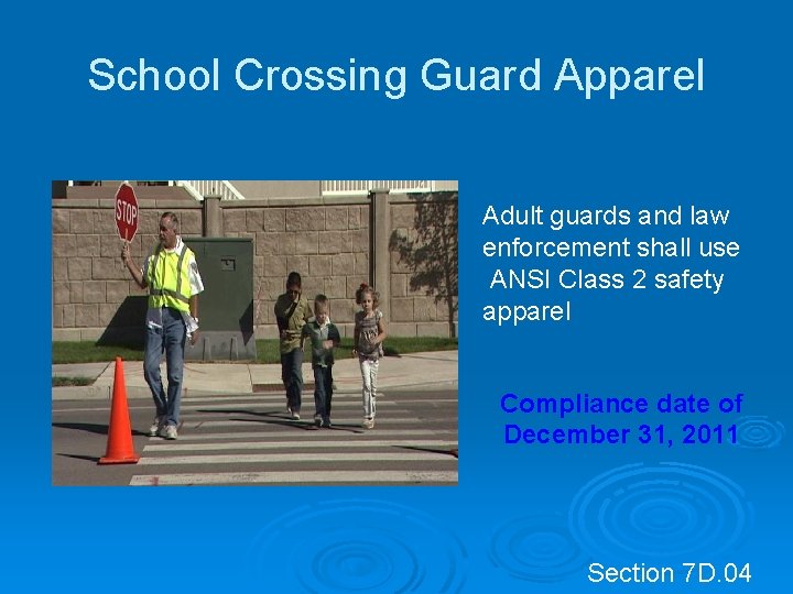School Crossing Guard Apparel Adult guards and law enforcement shall use ANSI Class 2 School Crossing Guard Apparel Adult guards and law enforcement shall use ANSI Class 2