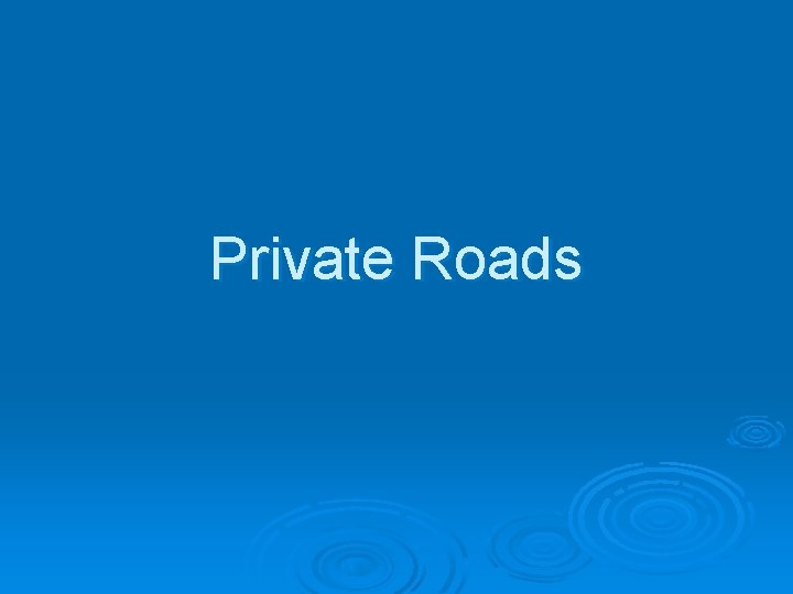 Private Roads Private Roads