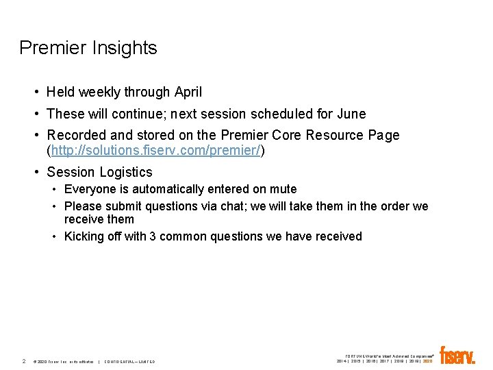 Premier Insights • Held weekly through April • These will continue; next session scheduled