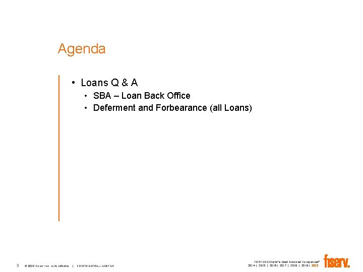 Agenda • Loans Q & A • SBA – Loan Back Office • Deferment