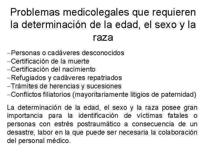 Problemas medicolegales que requieren la determinación de la edad, el sexo y la raza