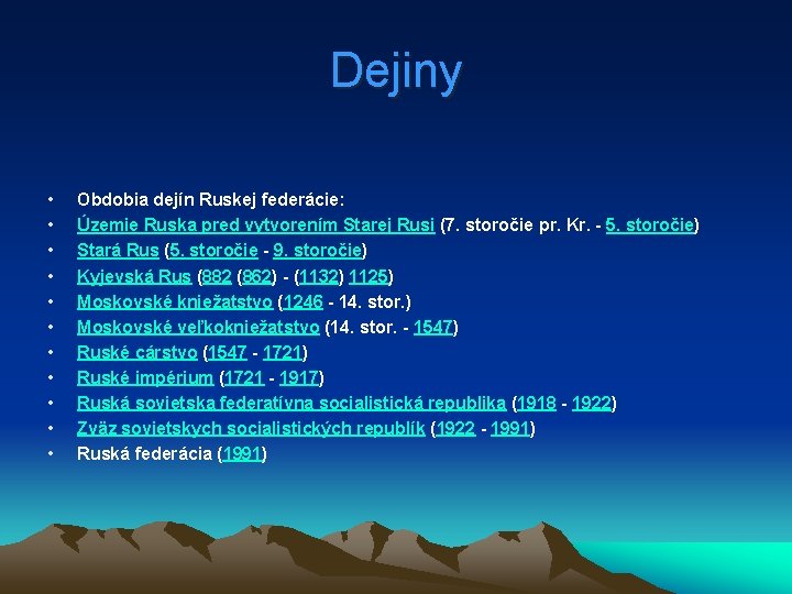 Dejiny • • • Obdobia dejín Ruskej federácie: Územie Ruska pred vytvorením Starej Rusi