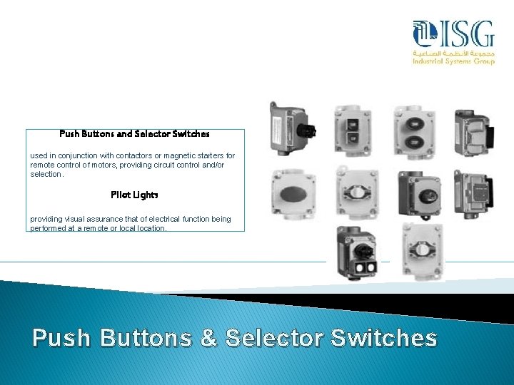 Push Buttons and Selector Switches used in conjunction with contactors or magnetic starters for