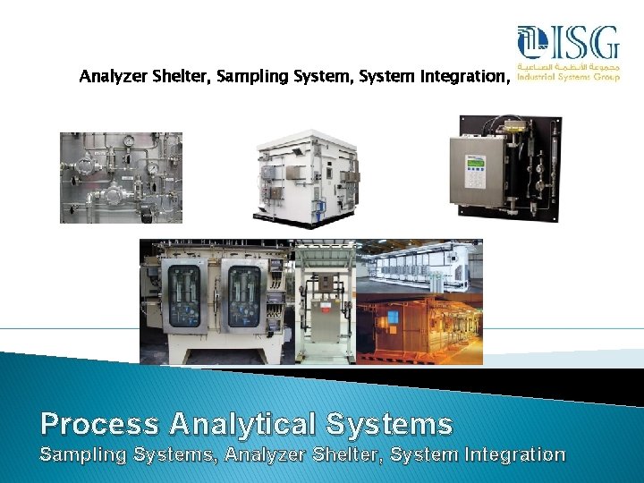 Analyzer Shelter, Sampling System, System Integration, Process Analytical Systems Sampling Systems, Analyzer Shelter, System