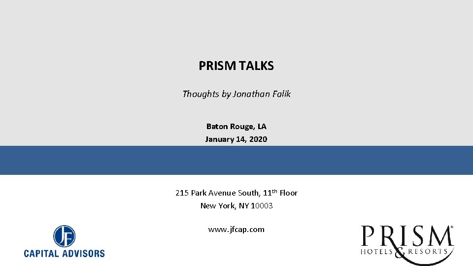 PRISM TALKS Thoughts by Jonathan Falik Baton Rouge, LA January 14, 2020 215 Park