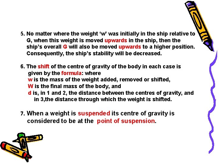 5. No matter where the weight ‘w’ was initially in the ship relative to