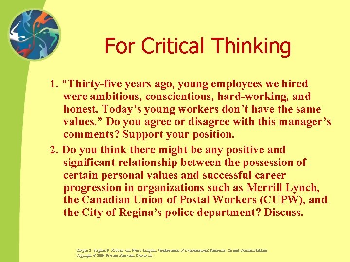 For Critical Thinking 1. “Thirty-five years ago, young employees we hired were ambitious, conscientious,