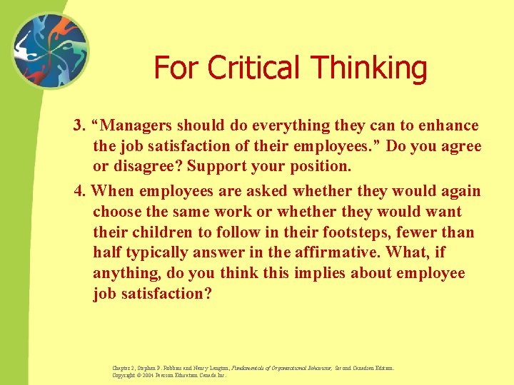 For Critical Thinking 3. “Managers should do everything they can to enhance the job