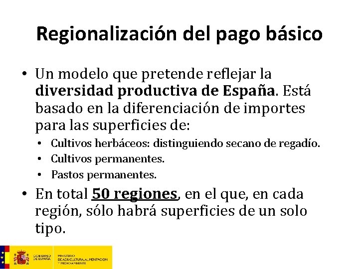 Regionalización del pago básico • Un modelo que pretende reflejar la diversidad productiva de