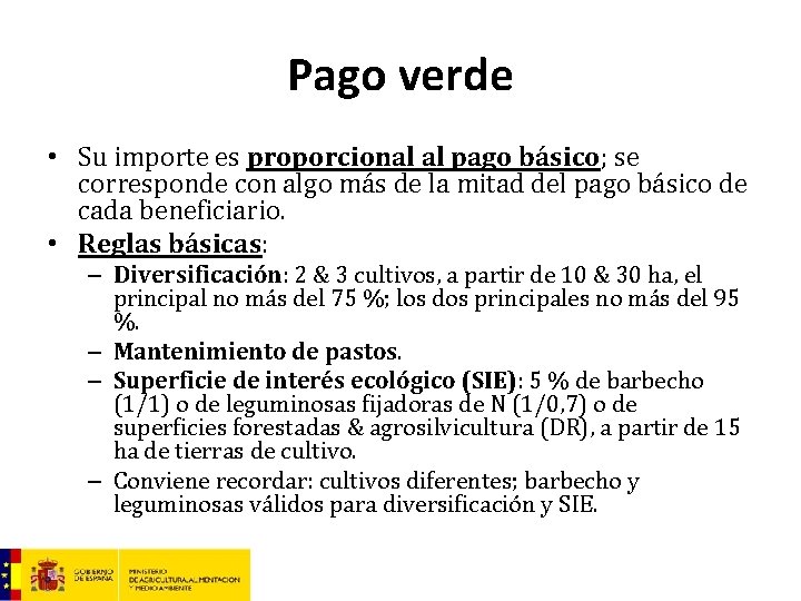 Pago verde • Su importe es proporcional al pago básico; se corresponde con algo