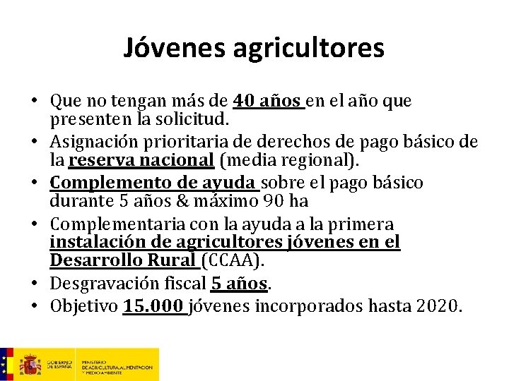 Jóvenes agricultores • Que no tengan más de 40 años en el año que