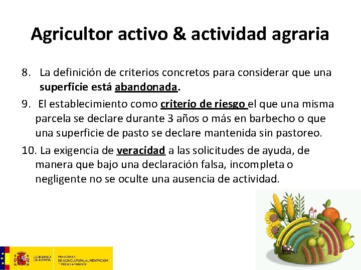 Agricultor activo & actividad agraria 8. La definición de criterios concretos para considerar que