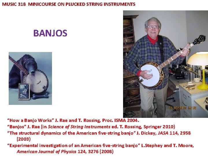 MUSIC 318 MINICOURSE ON PLUCKED STRING INSTRUMENTS BANJOS “How a Banjo Works” J. Rae