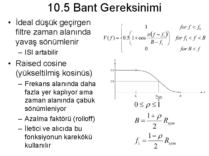 10. 5 Bant Gereksinimi • İdeal düşük geçirgen filtre zaman alanında yavaş sönümlenir – 10. 5 Bant Gereksinimi • İdeal düşük geçirgen filtre zaman alanında yavaş sönümlenir –