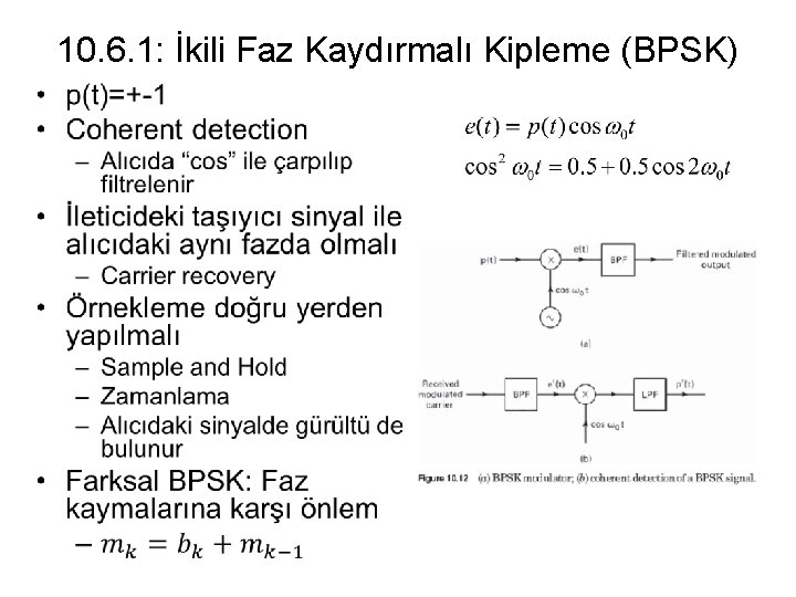 10. 6. 1: İkili Faz Kaydırmalı Kipleme (BPSK) • 10. 6. 1: İkili Faz Kaydırmalı Kipleme (BPSK) •