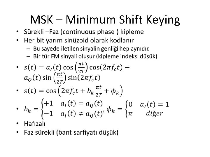 MSK – Minimum Shift Keying • MSK – Minimum Shift Keying •