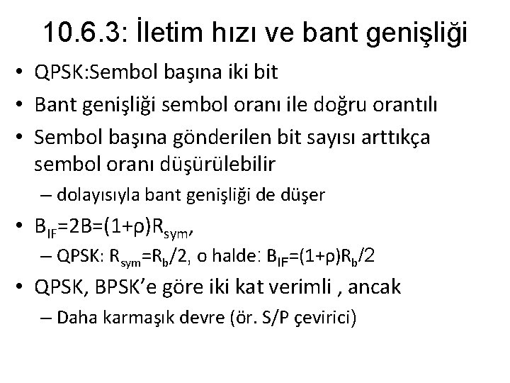 10. 6. 3: İletim hızı ve bant genişliği • QPSK: Sembol başına iki bit 10. 6. 3: İletim hızı ve bant genişliği • QPSK: Sembol başına iki bit