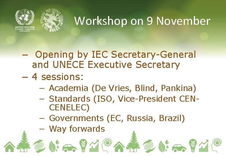Workshop on 9 November − Opening by IEC Secretary-General and UNECE Executive Secretary −