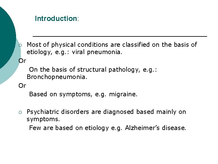 Introduction: ¡ Most of physical conditions are classified on the basis of etiology, e.