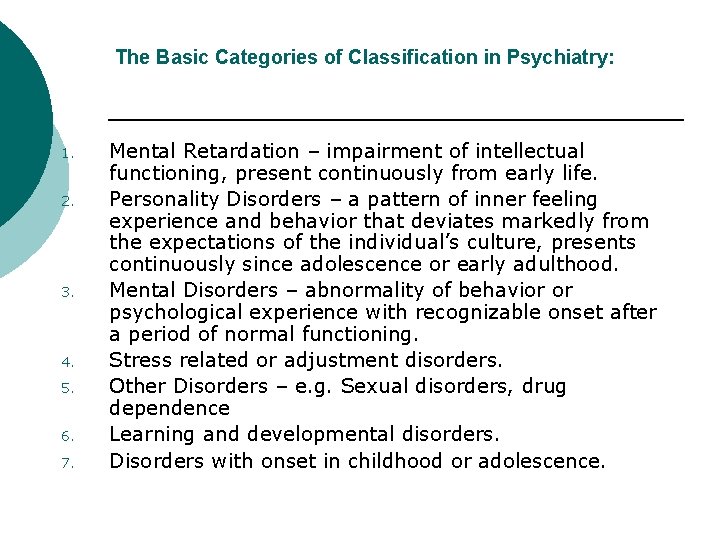 The Basic Categories of Classification in Psychiatry: 1. 2. 3. 4. 5. 6. 7.