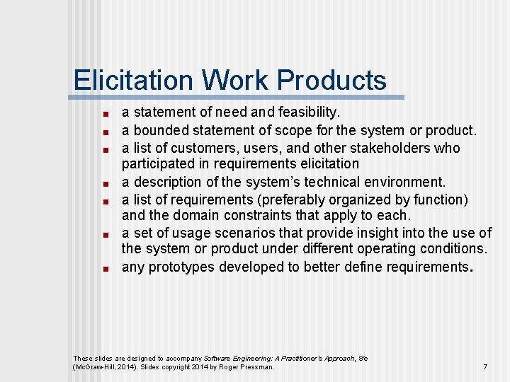 Elicitation Work Products ■ ■ ■ ■ a statement of need and feasibility. a