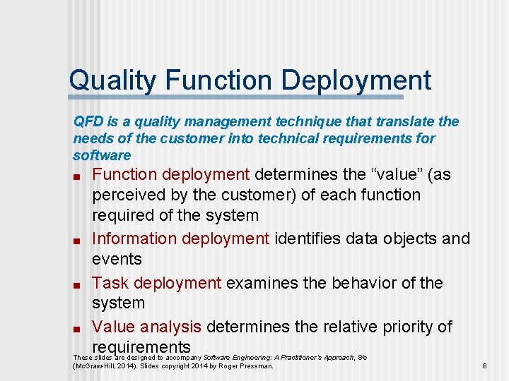 Quality Function Deployment QFD is a quality management technique that translate the needs of