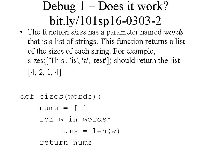 Debug 1 – Does it work? bit. ly/101 sp 16 -0303 -2 • The