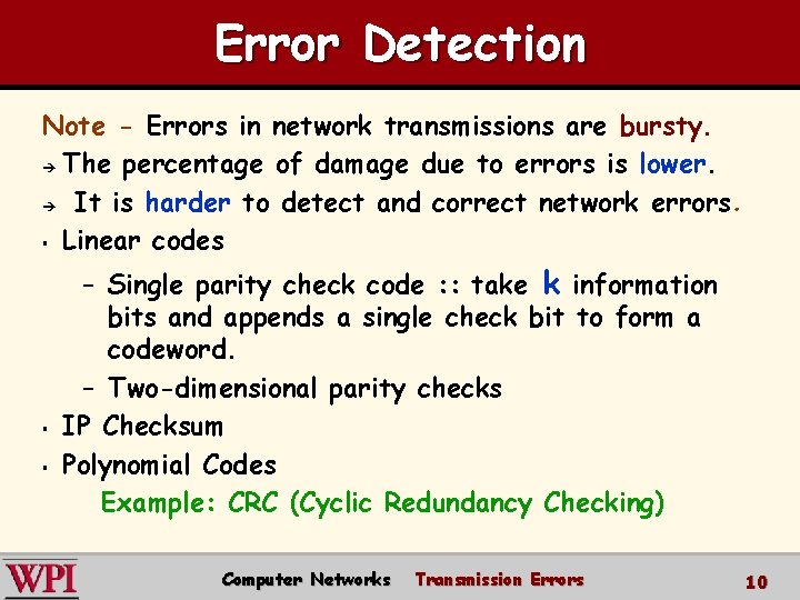 Error Detection Note - Errors in network transmissions are bursty. è The percentage of