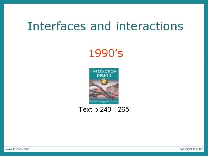 Interfaces and interactions 1990’s Text p 240 - 265 
