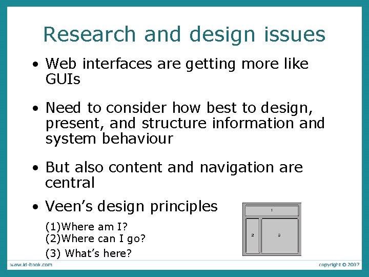 Research and design issues • Web interfaces are getting more like GUIs • Need