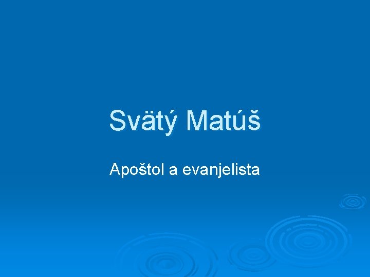 Svätý Matúš Apoštol a evanjelista 