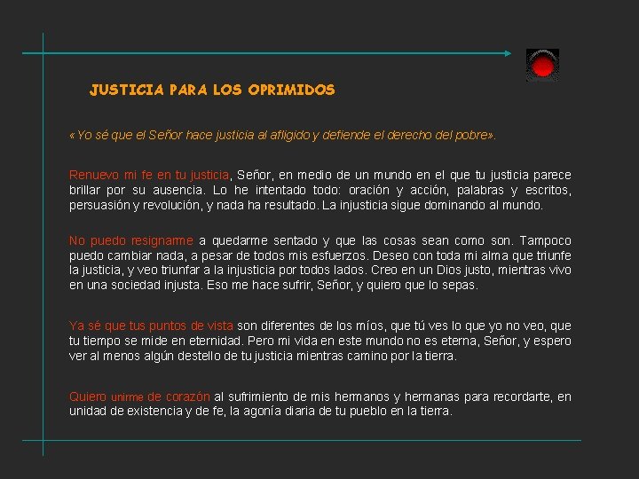 JUSTICIA PARA LOS OPRIMIDOS «Yo sé que el Señor hace justicia al afligido y