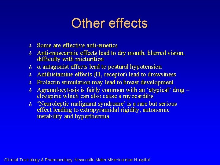 Other effects N N N N Some are effective anti-emetics Anti-muscarinic effects lead to