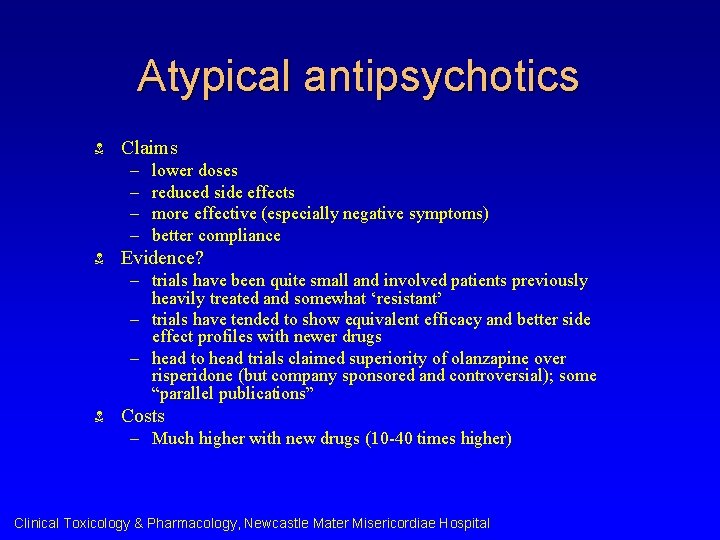 Atypical antipsychotics N Claims – – N lower doses reduced side effects more effective